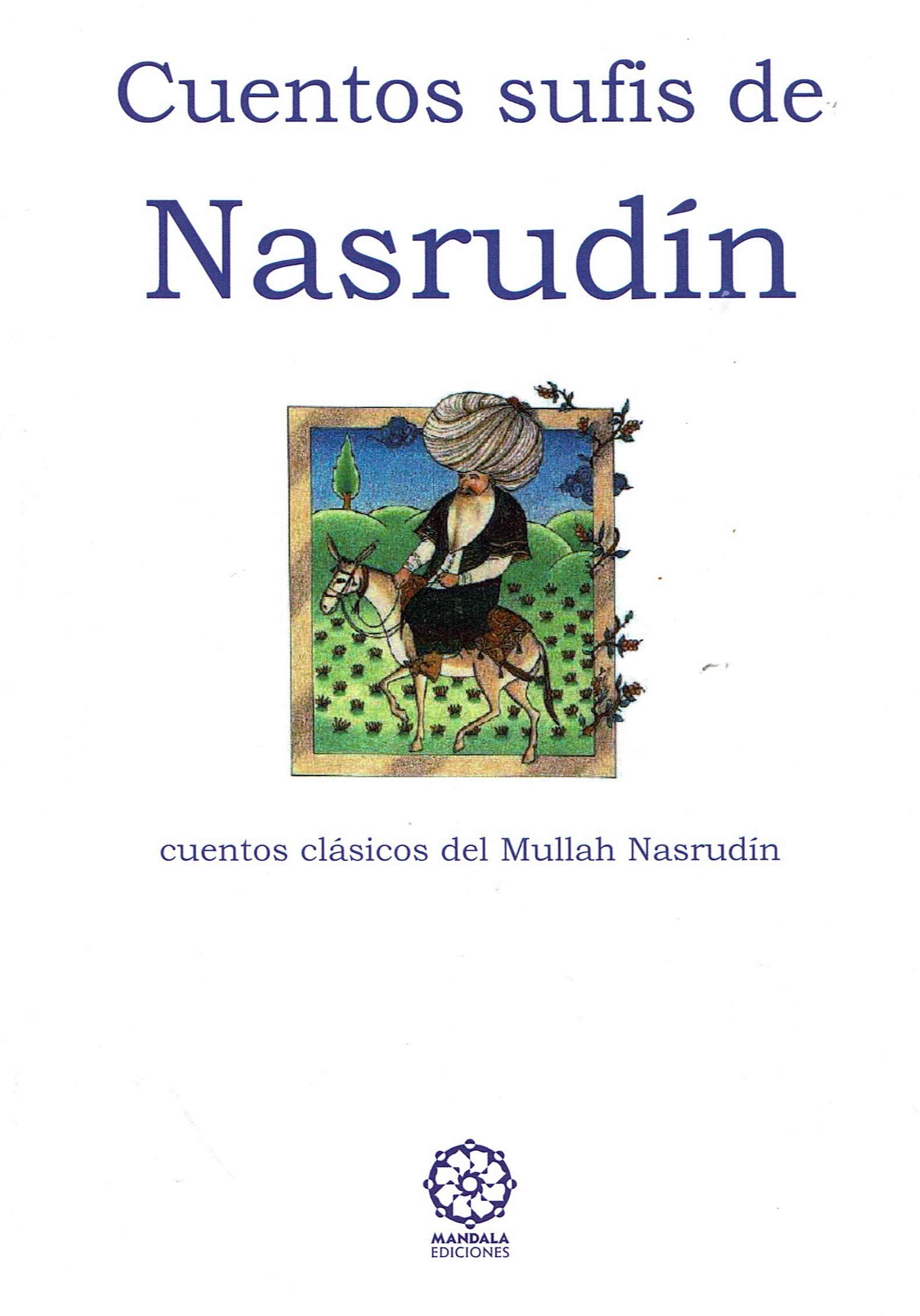 Cuentos sufis de Nasrudín: cuentos clásicos del Mullah Nasrudín Books