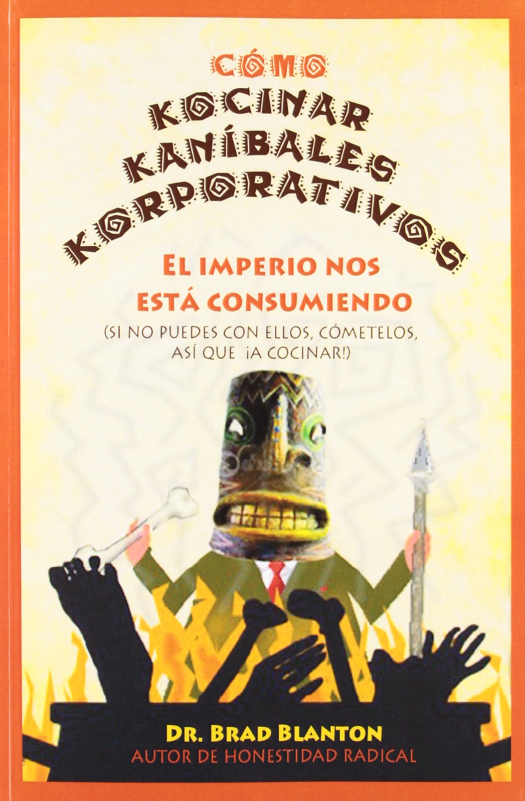 Cómo kocina kaníbales korporativos : el imperio nos está consumiendo Philosophy