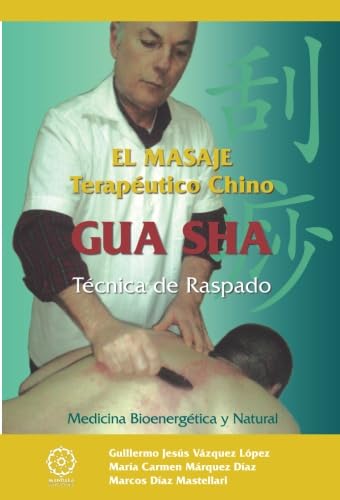 El masaje terapeutico chino GUA SHA Medicine