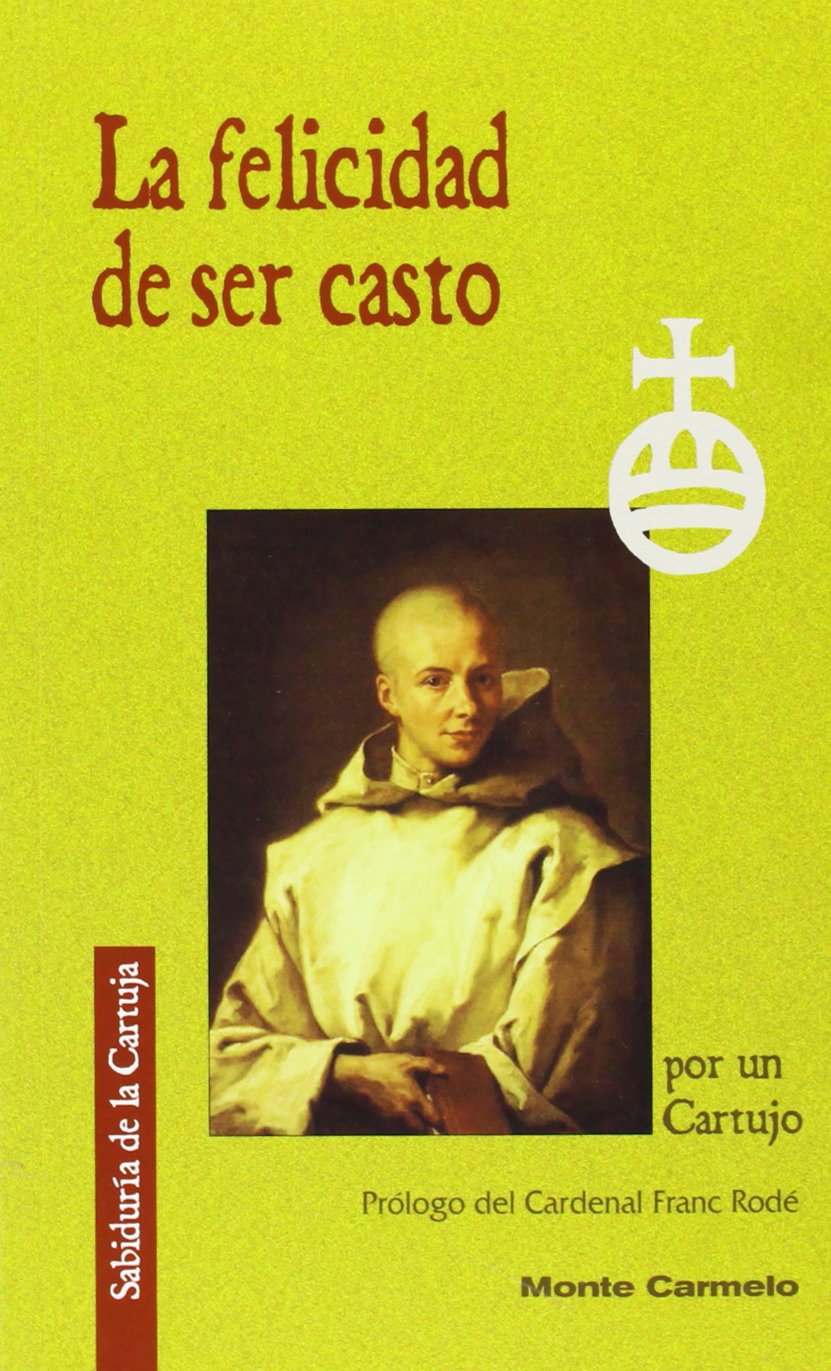 La felicidad de ser casto (Sabiduría de la Cartuja) Learning & Reference