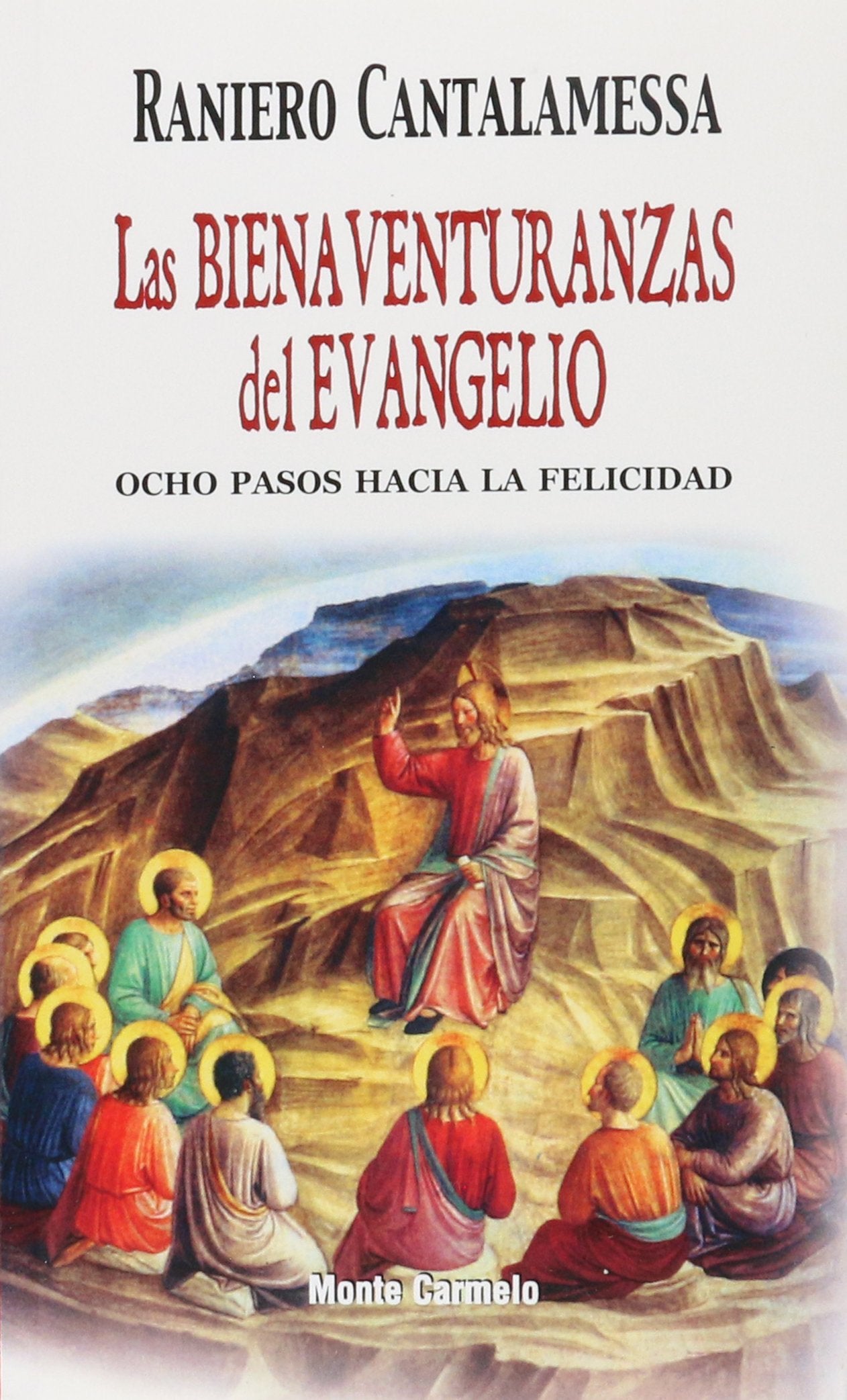 Las Bienaventuranzas del Evangelio: Ocho pasos hacia la felicidad book