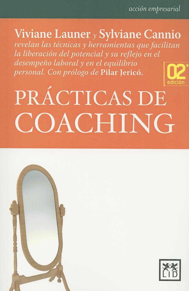 Prácticas de Coaching: Viviane Launer y Sylviane Cannio Revelan Las Técnicas y Herramientas Que Facilitan La Liberación del Potencial y Su Re: Viviane ... El Equilibrio Personal (Acción Empresarial) Business, Finance & Career