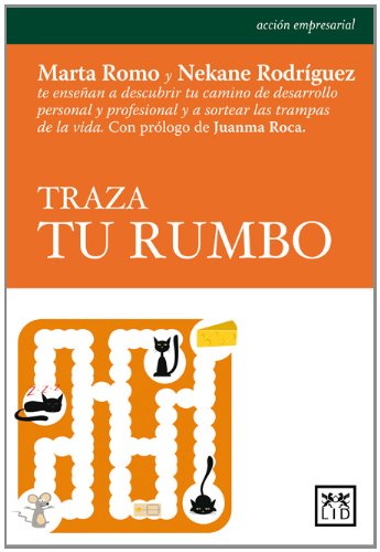 Rodríguez de Galarza, N: Traza tu rumbo Business, Finance & Career