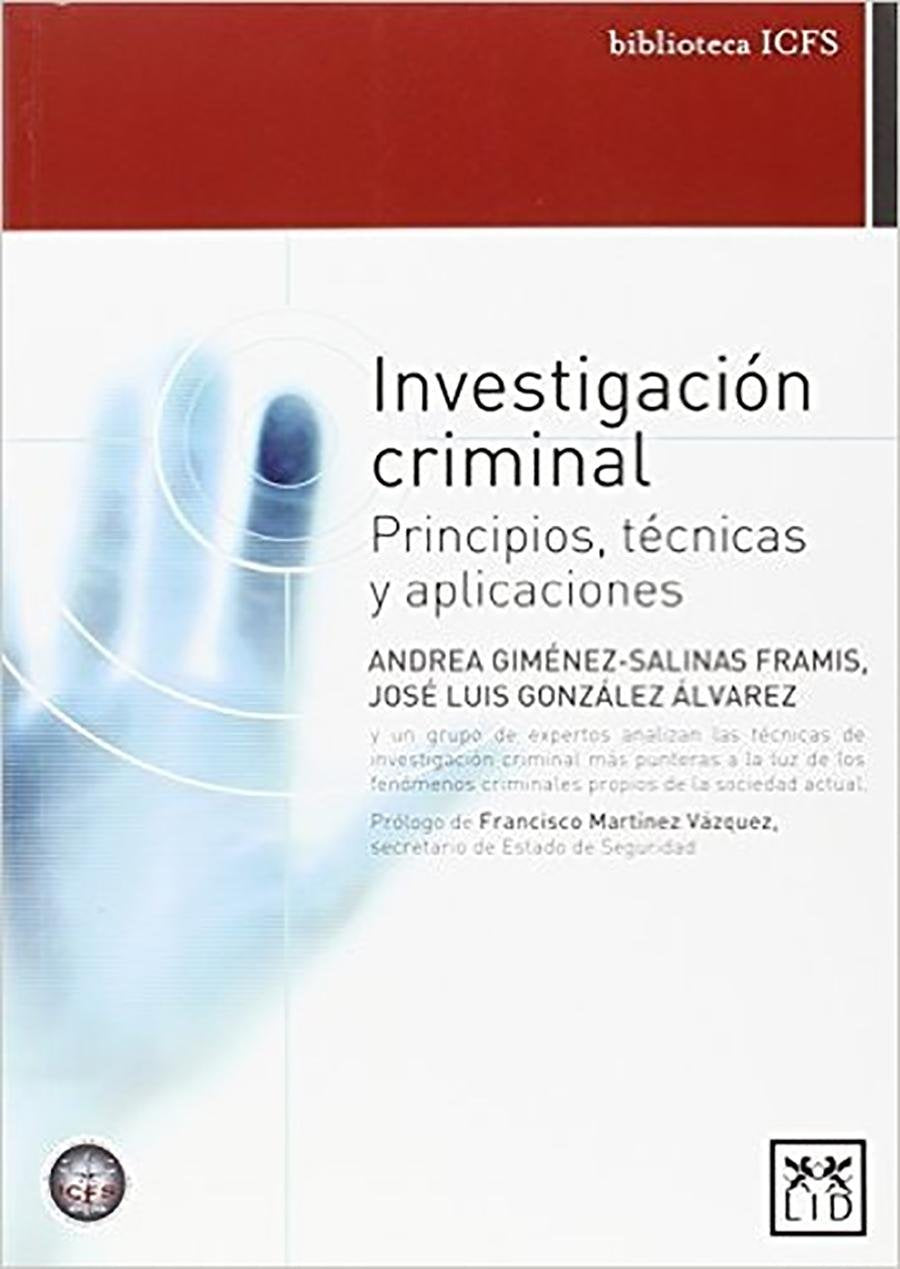 Investigación Criminal: Un Grupo de Expertos Analiza Las Técnicas de Investigación Criminal Más Punteras a la Luz de Los Fenómenos Criminales: Un ... de la Sociedad Actual (biblioteca ICFS) Law