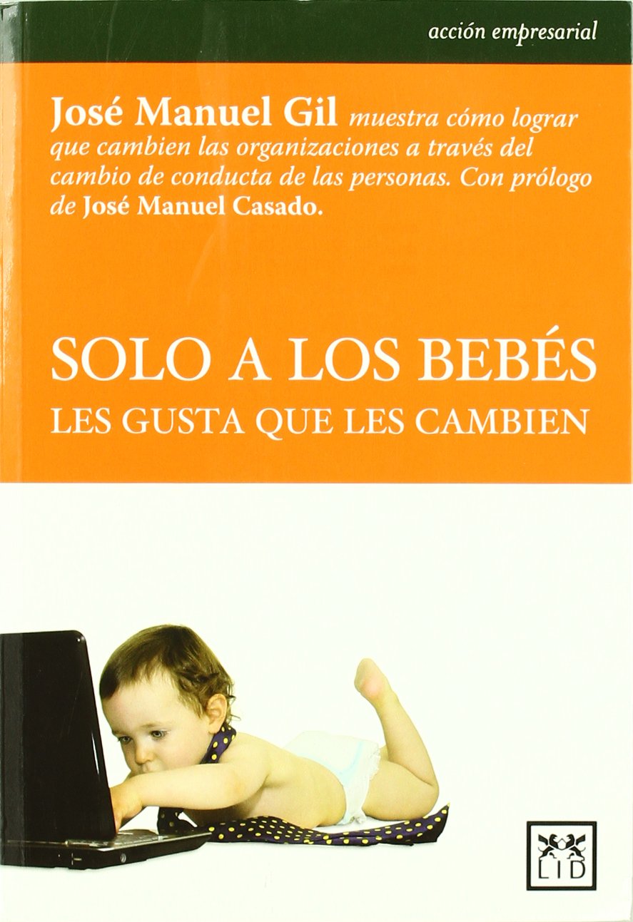 Solo a los bebés les gusta que les cambien (Acción Empresarial) Business, Finance & Career