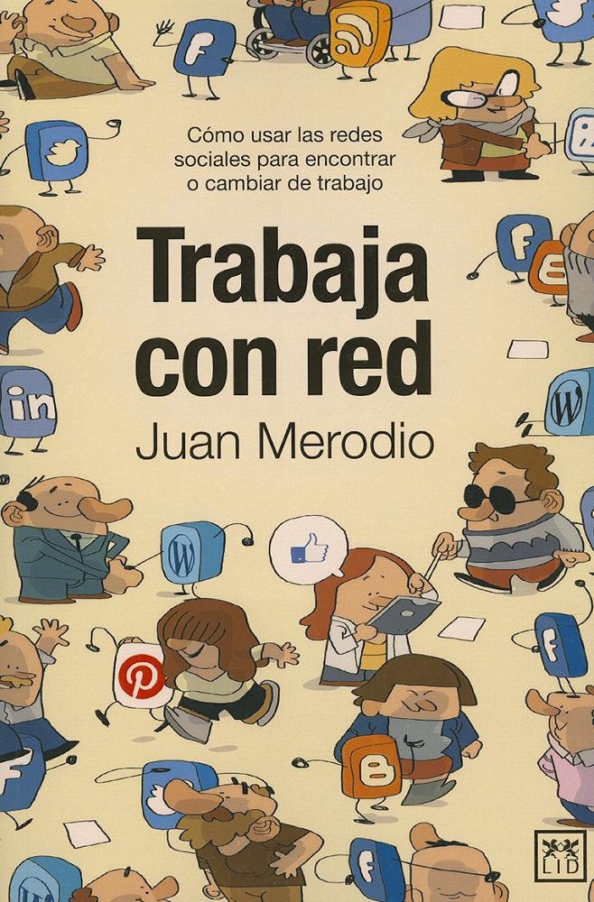 Trabaja Con Red: Cómo Usar Las Redes Sociales Para Encontrar O Cambiar de Trabajo (VIVA) Business, Finance & Career