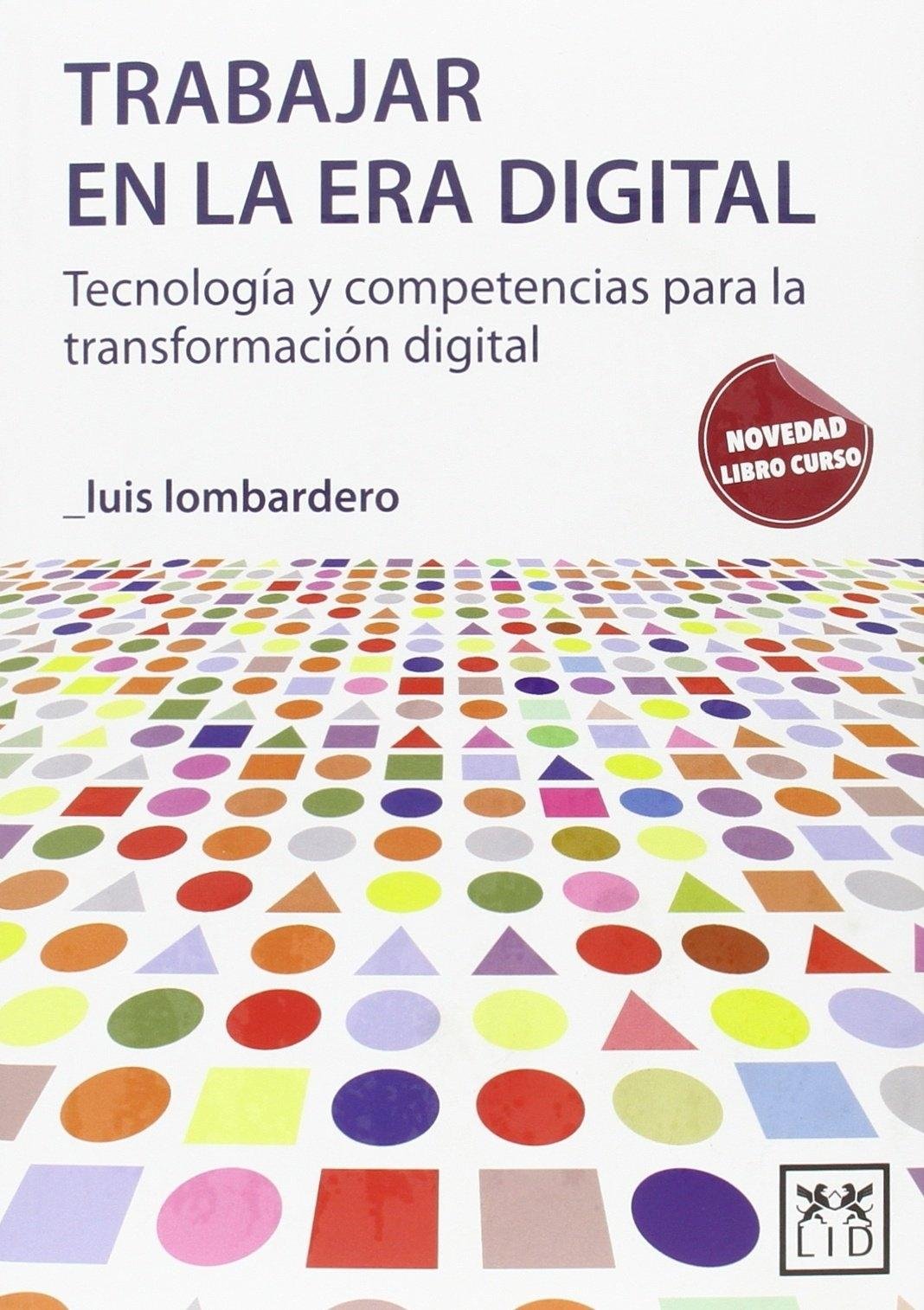 Trabajar en la era digital/ Working in the Digital Age: Tecnología Y Competencias Para La Transformación Digital/ Technology and Skills for the Digital Transformation book