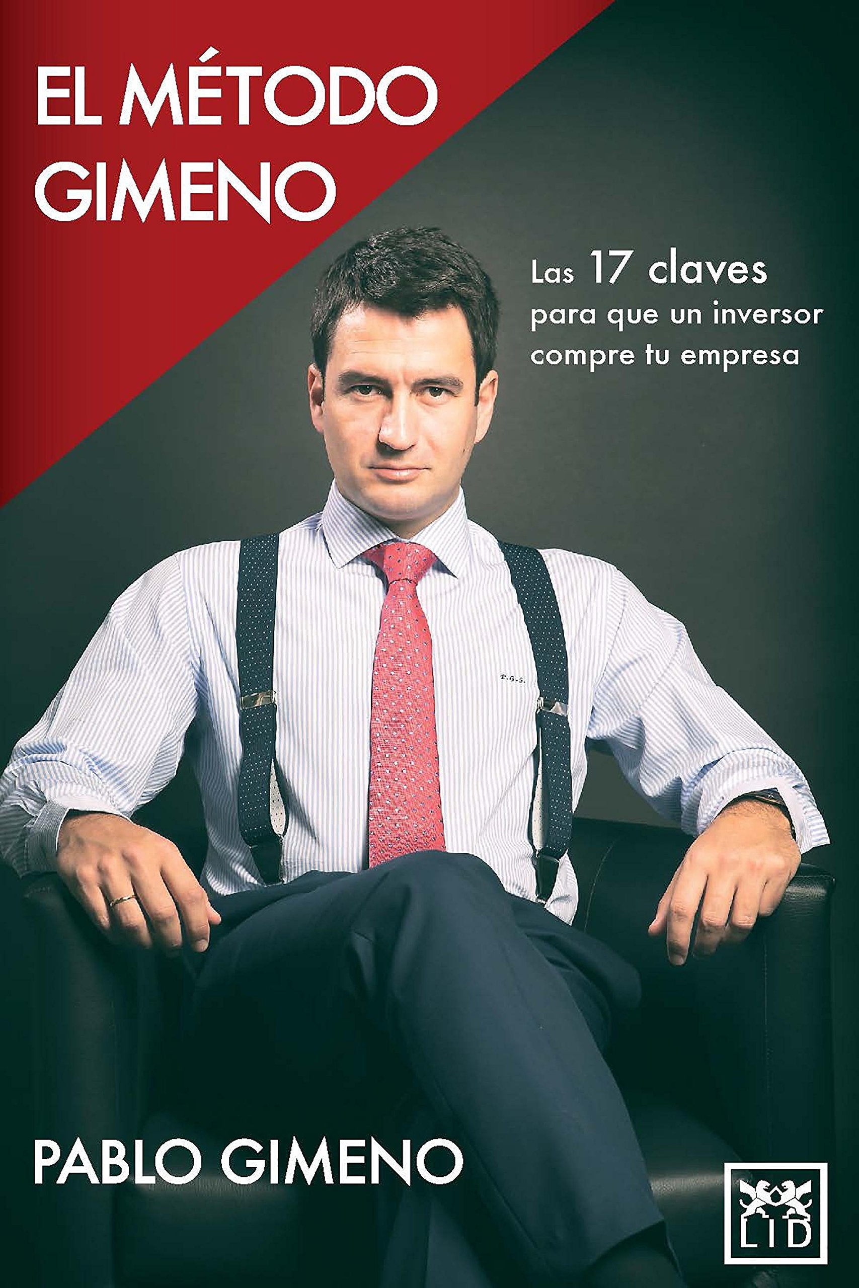 El Método Gimeno: Las 17 Claves Para Que Un Inversor Compre Tu Empresa Business, Finance & Career