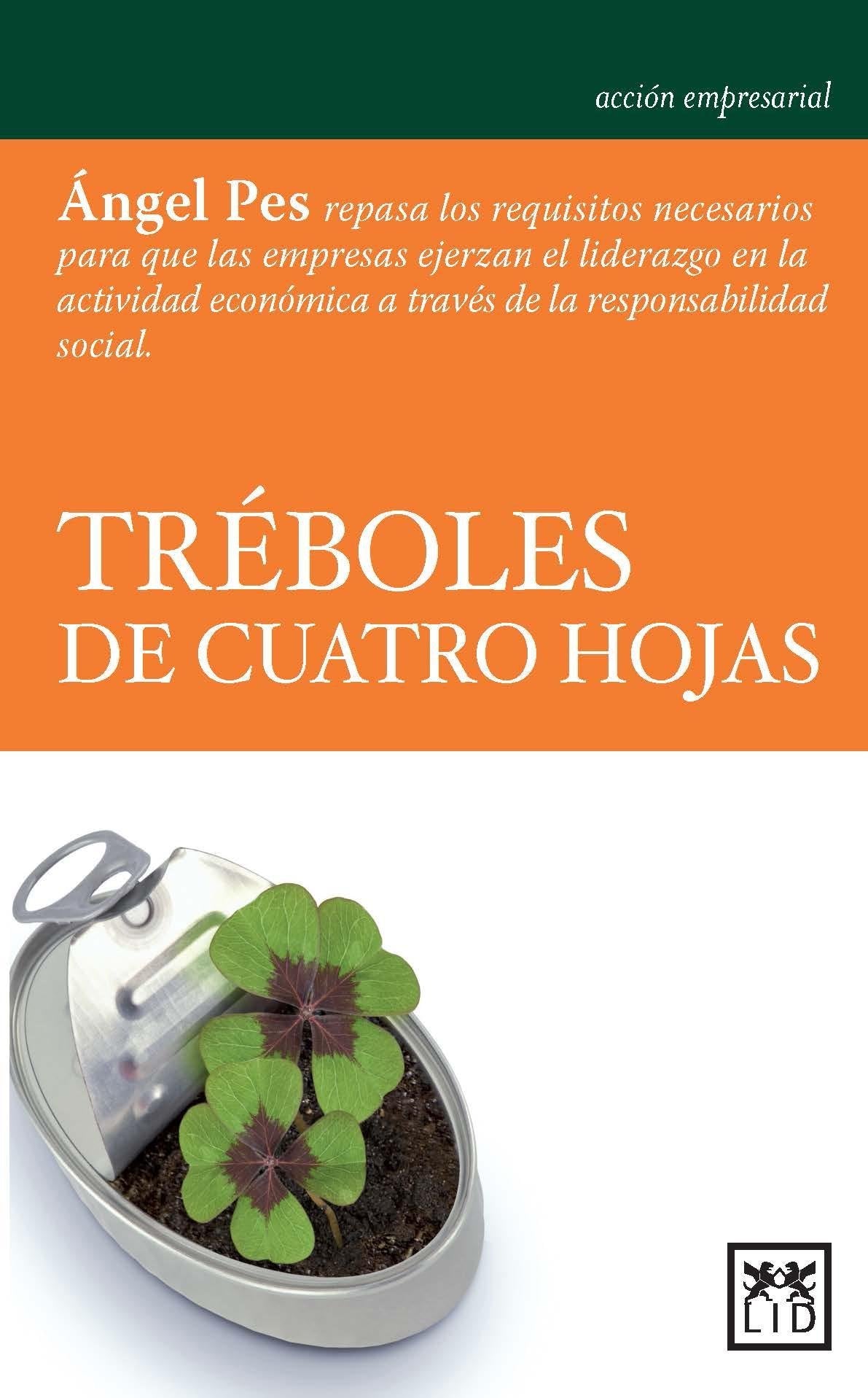 Tréboles de Cuatro Hojas: Ángel Pes Repasa Los Requisitos Necesarios Para Que Las Empresas Ejerzan El Liderazgo En La Actividad Económica a Trav: ... Responsabilidad Social (acción empresarial) Business, Finance & Career