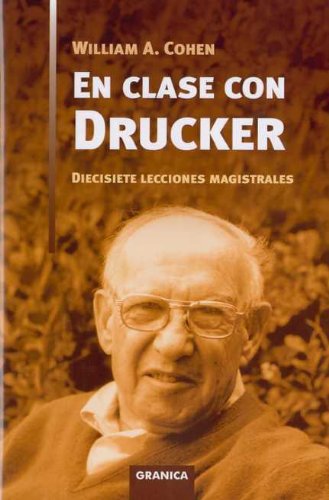 En clase con Drucker : diecisiete lecciones magistrales Learning & Reference