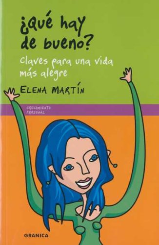 ¿Qué hay de bueno? : claves para una vida más alegre Books