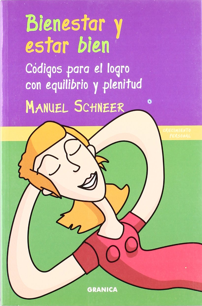 Bienestar y estar bien : códigos para el logro con equilibrio y plenitud book
