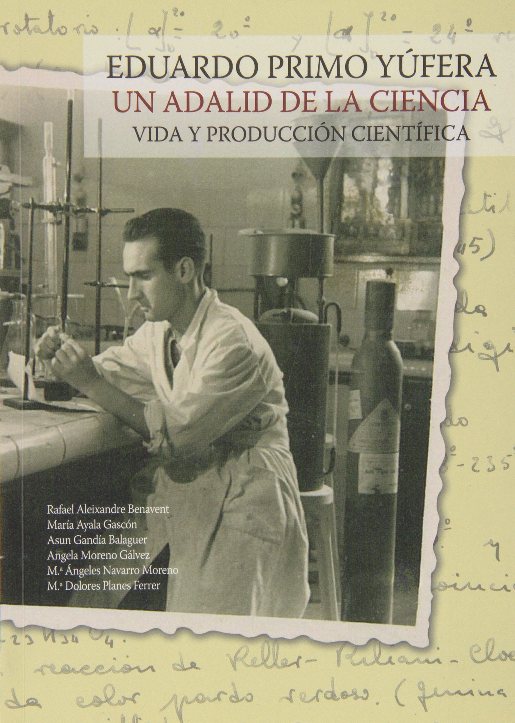 EDUARDO PRIMO YÚFERA. UN ADALID DE LA CIENCIA. VIDA Y PRODUCCIÓN CIENTÍFICA book