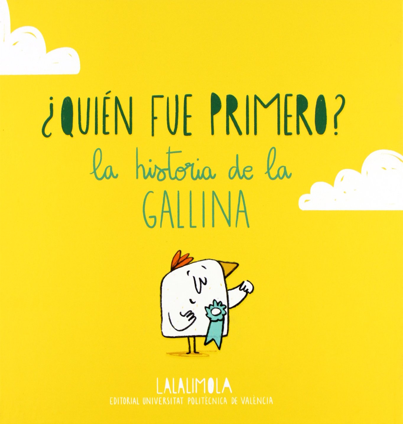 ¿Quién fue primero? : la historia de la gallina book