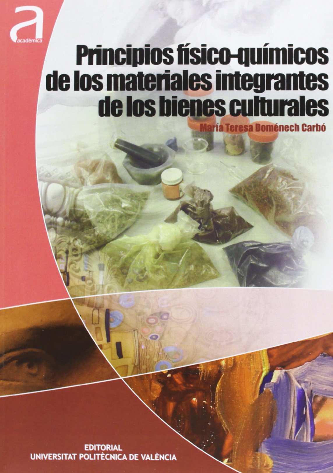 Principios físico-quimicos de los materiales integrantes de los bienes culturale book