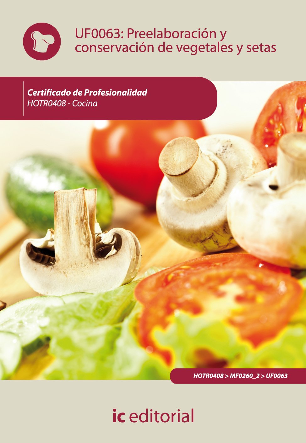 Preelaboración y conservación de vegetales y setas. HOTR0408 - Cocina book