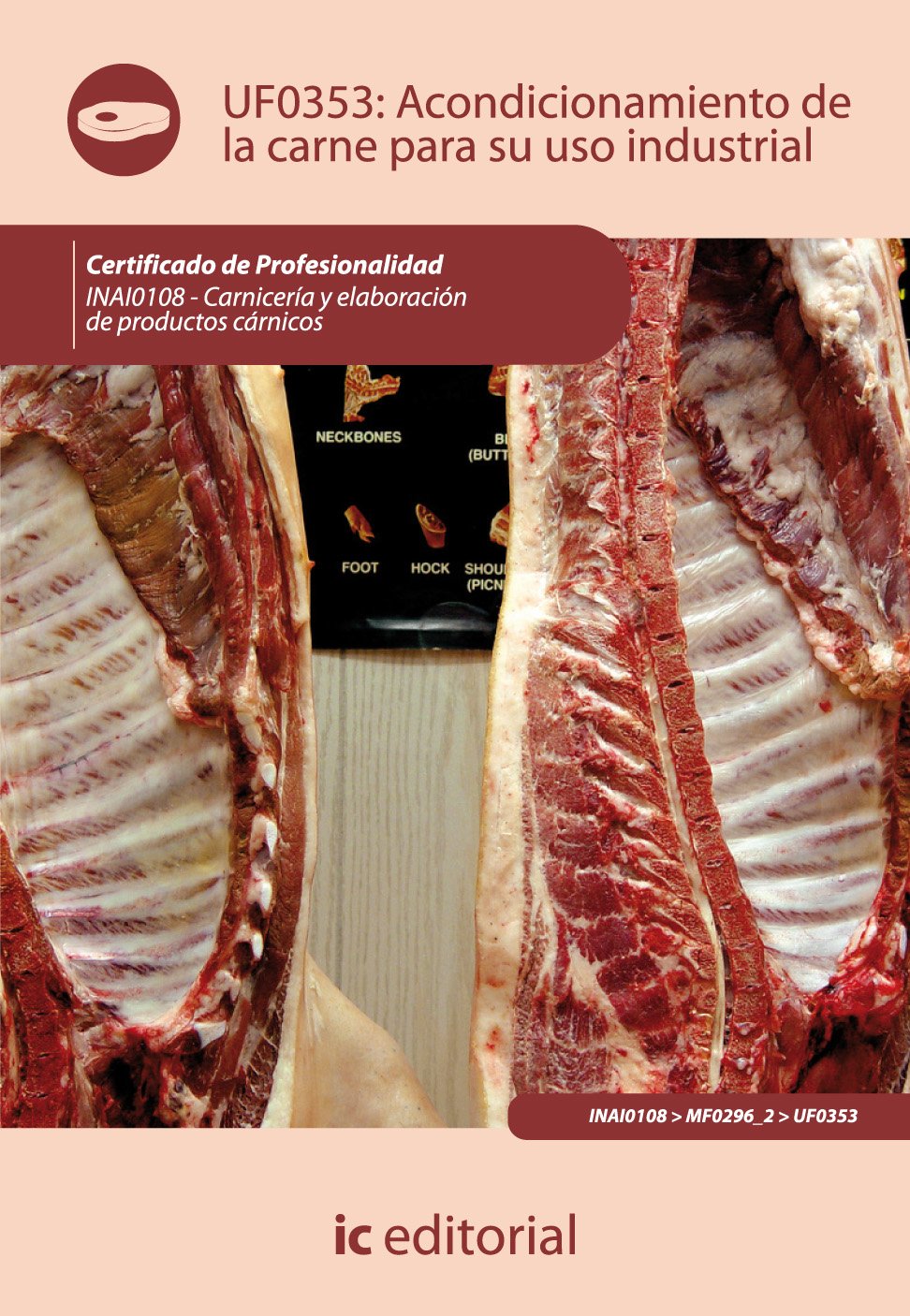 Acondicionamiento de la carne para su uso industrial. INAI0108 - Carnicería y elaboración de productos cárnicos book
