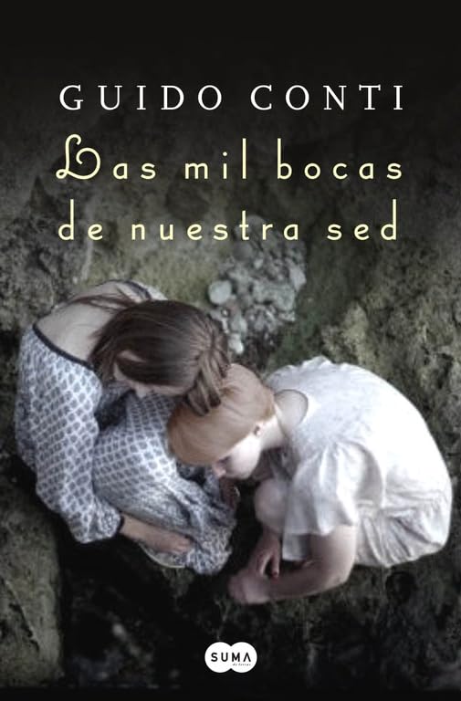 Las mil bocas de nuestra sed: Un amor distinto y prohibido que resistió el tiempo y la distancia (SUMA) LGBTQ+
