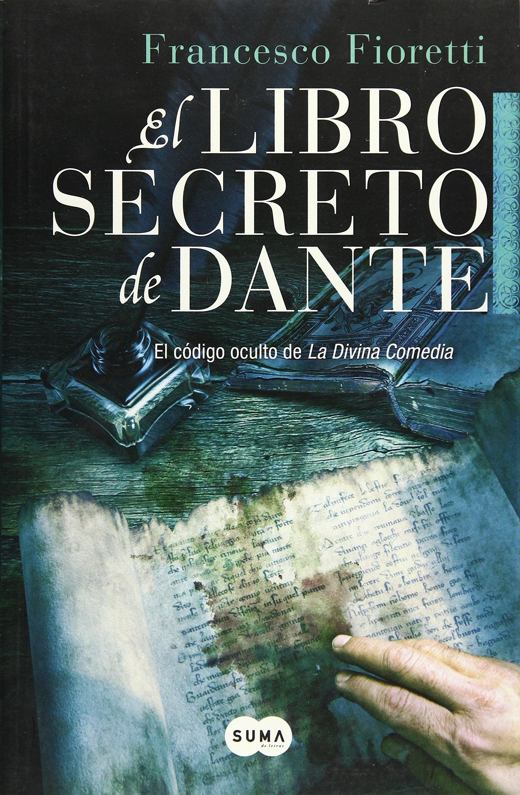 El libro secreto de Dante: El código oculto de la Divina Comedia (SUMA) Historical Fiction