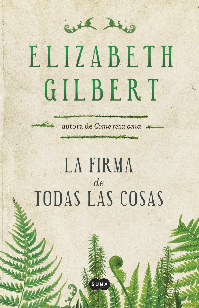 La firma de todas las cosas (FUERA DE COLECCION SUMA., Band 741003) Non-fiction