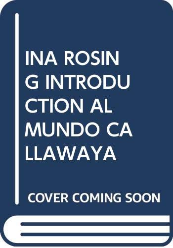 Introducción al Mundo Callawaya: Curación Ritual para Vencer Penas y Tristezas. Introducción y Documentación Books