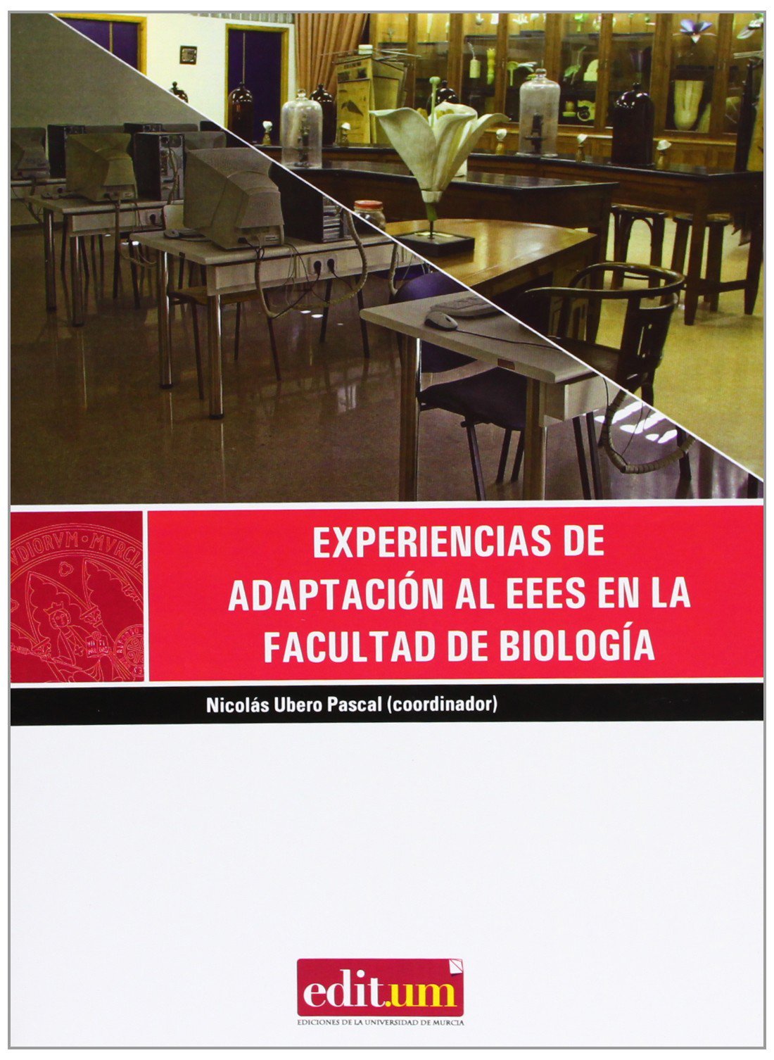 Experiencias de adaptación al EEES en la facultad de biología : presente y perspectivas de futuro Education & Training