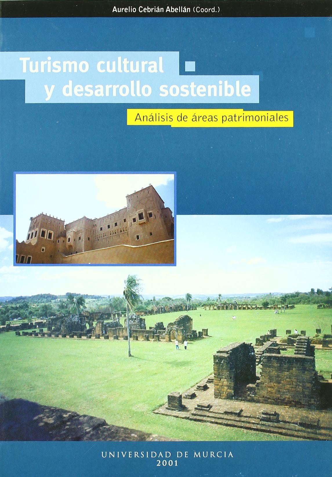 Turismo culutral y desarrollo sostenible : análisis de áreas patrimoniales Geology & Geography