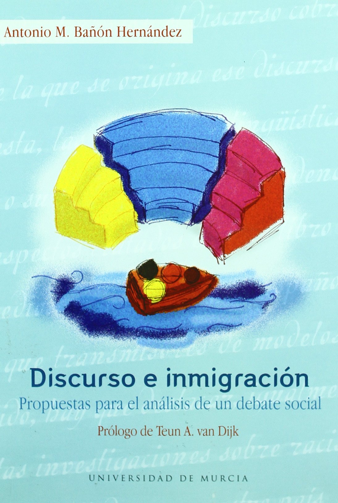 Discurso e inmigración : propuestas para el análisis de un debate social: Propuestas para el analisis de un debate social Books