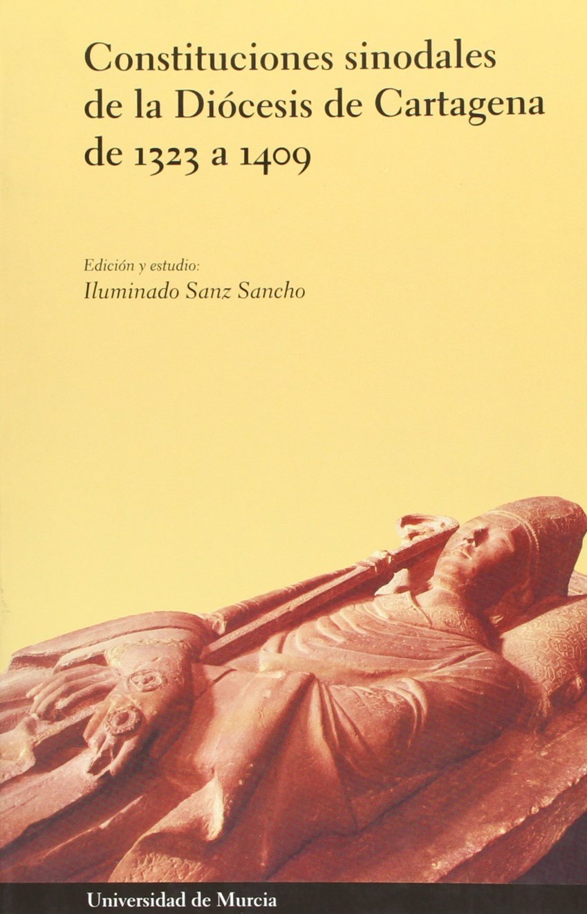Constituciones Sinodales de la Diócesis de Cartagena de 1323 a 1409 Philosophy