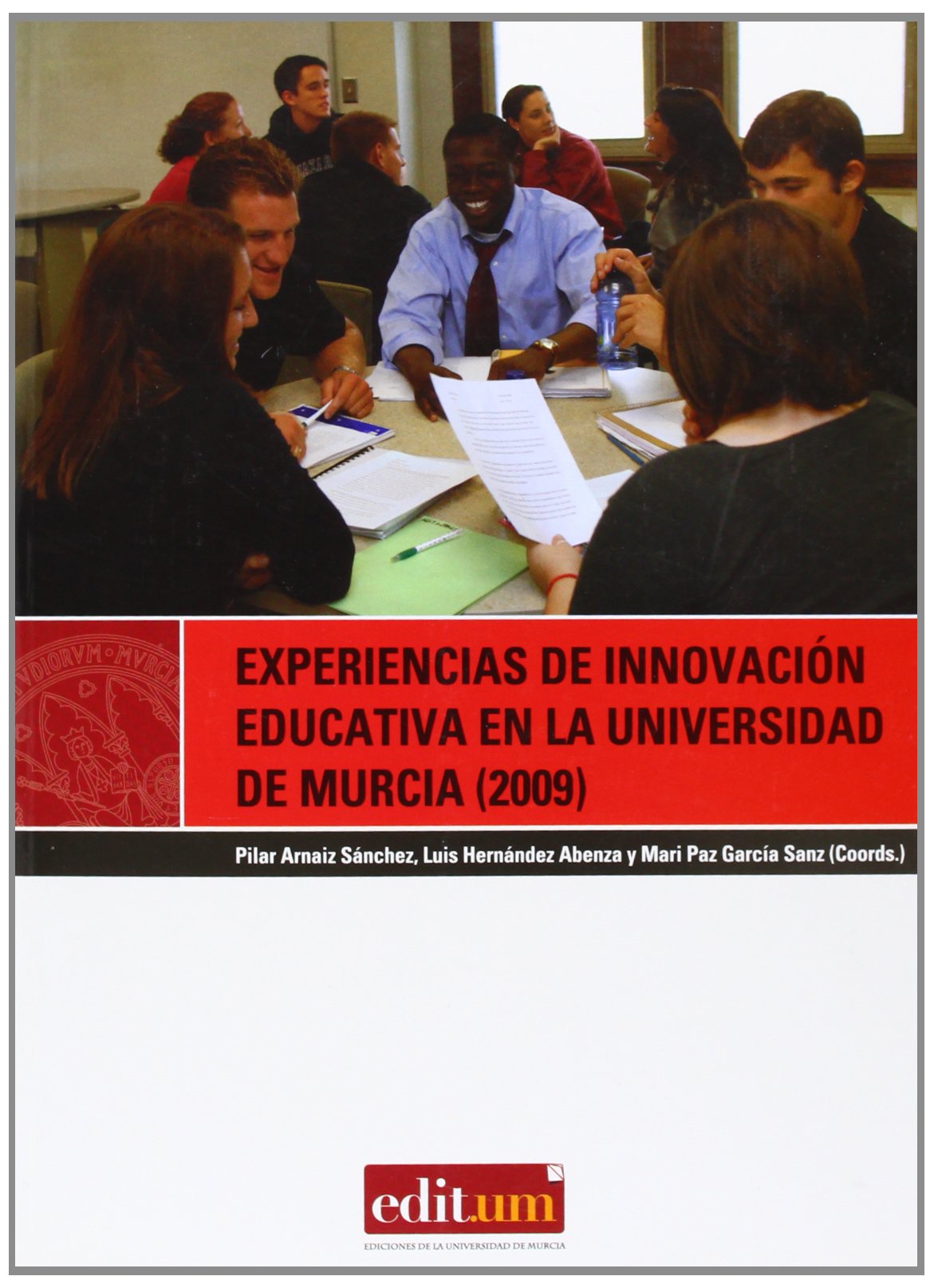Experiencias de innovación educativa en la Universidad de Murcia (2009) (Editum Educar y Aprender, Band 18) Education & Training