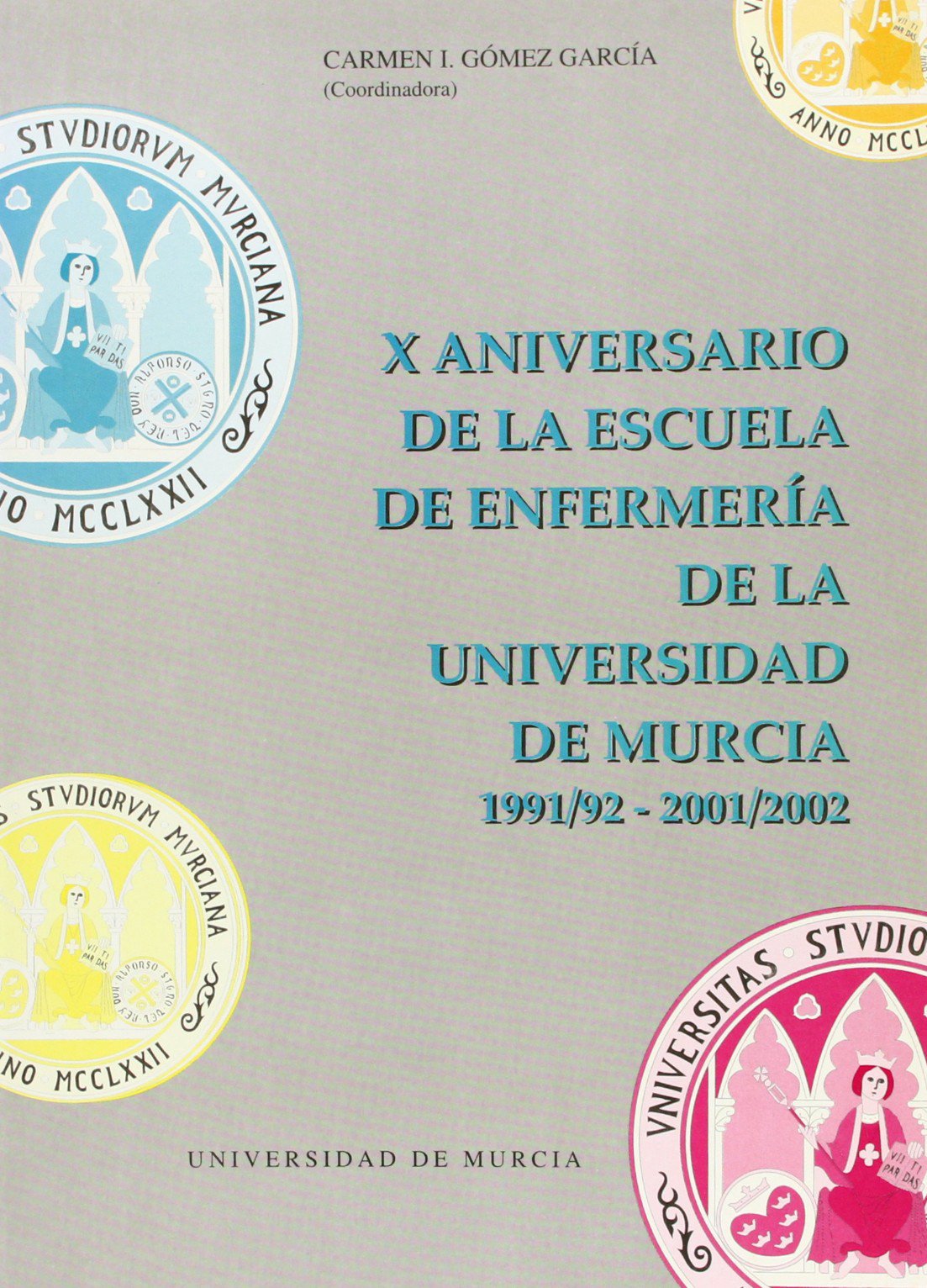 X Aniversario de la Escuela de Enfermeria de la Universidad de Murcia Non-fiction