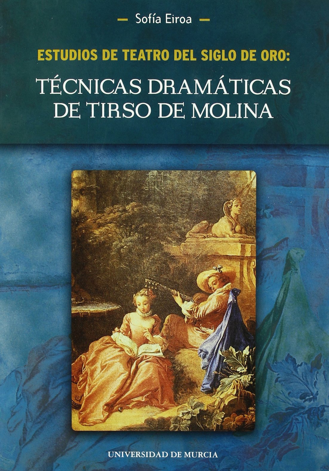 Estudios de teatro del Siglo de Oro : técnicas dramáticas de Tirso de Molina Contemporary literature