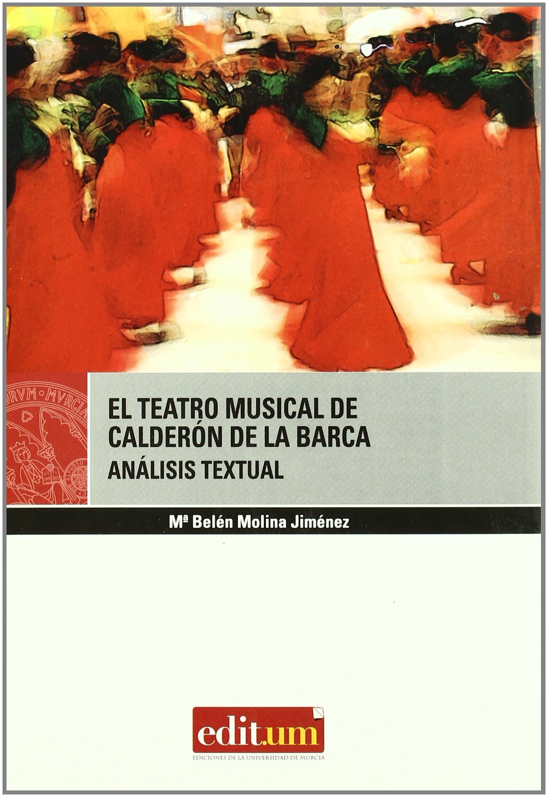 El teatro musical de Calderón de la Barca : análisis textual (Editum Teatro, Band 1) Contemporary literature