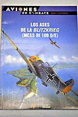 Los ases de la Blitzkrieg (mess Bf 109 D/E). Aviones en combate, vol. 1 book