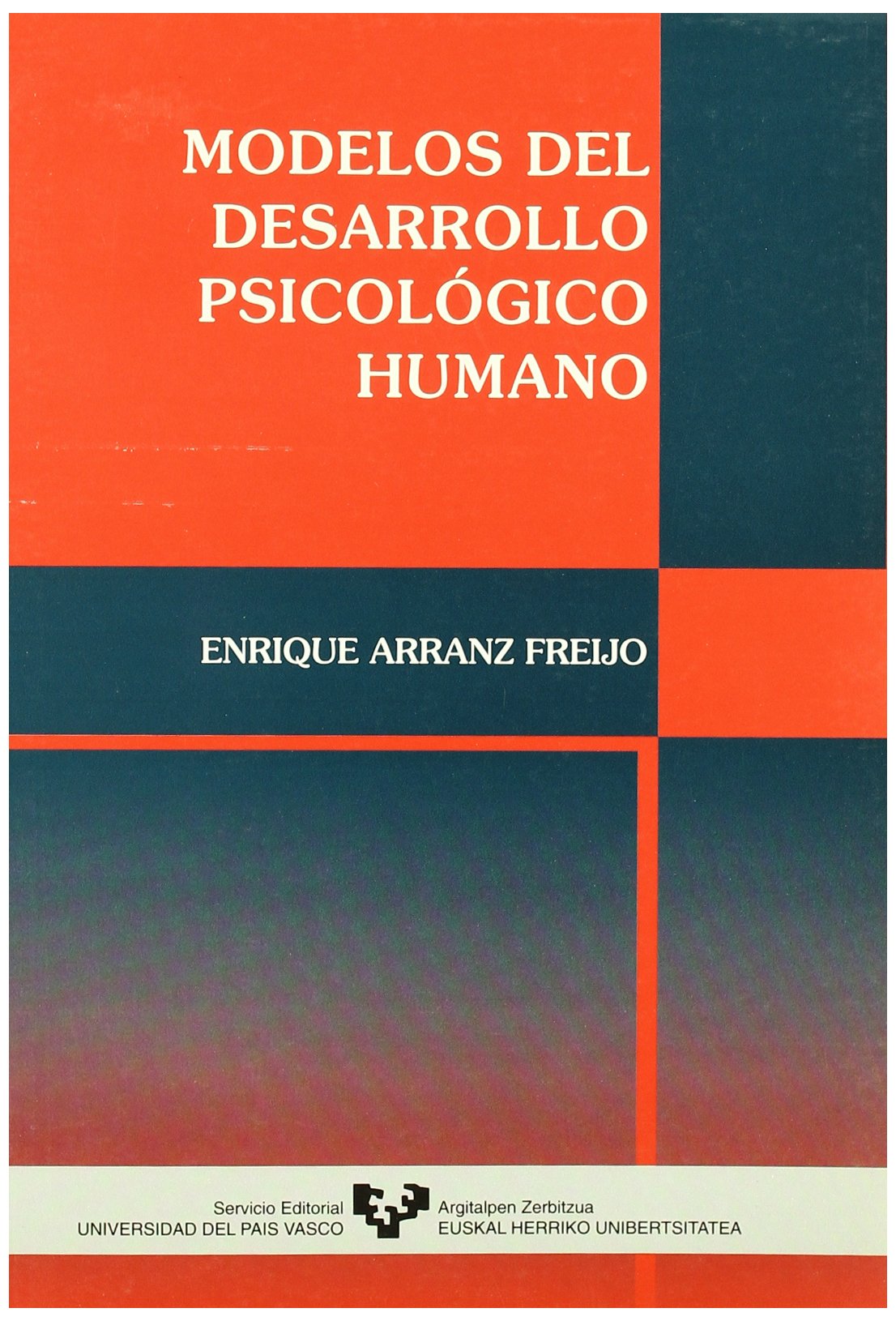 Modelos del desarrollo psicológico humano (Manuales Universitarios - Unibertsitateko Eskuliburuak) Psychology