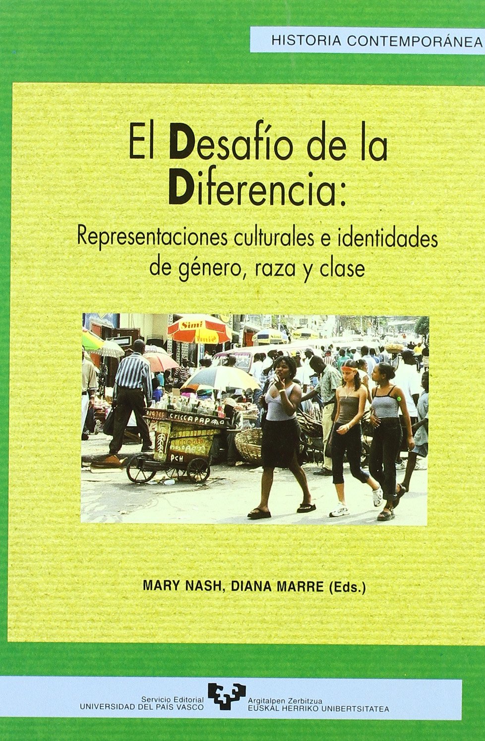 El Desafio de La Diferencia: Representaciones Culturales E Identidades de Genero, Raza y Clase book