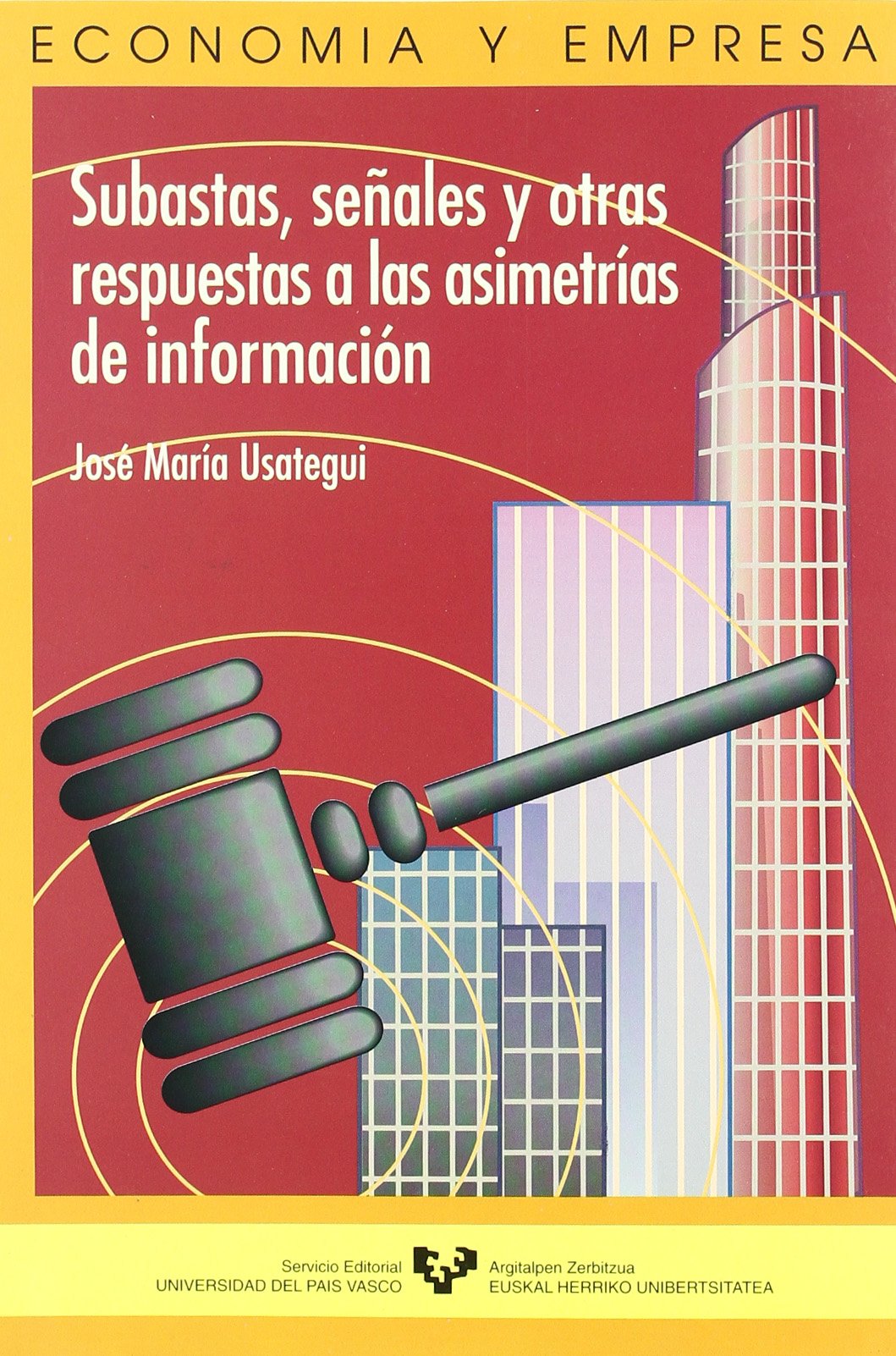 Subastas, señales y otras respuestas a las asimetrias de información (Serie de Economía y Empresa) Business, Finance & Career