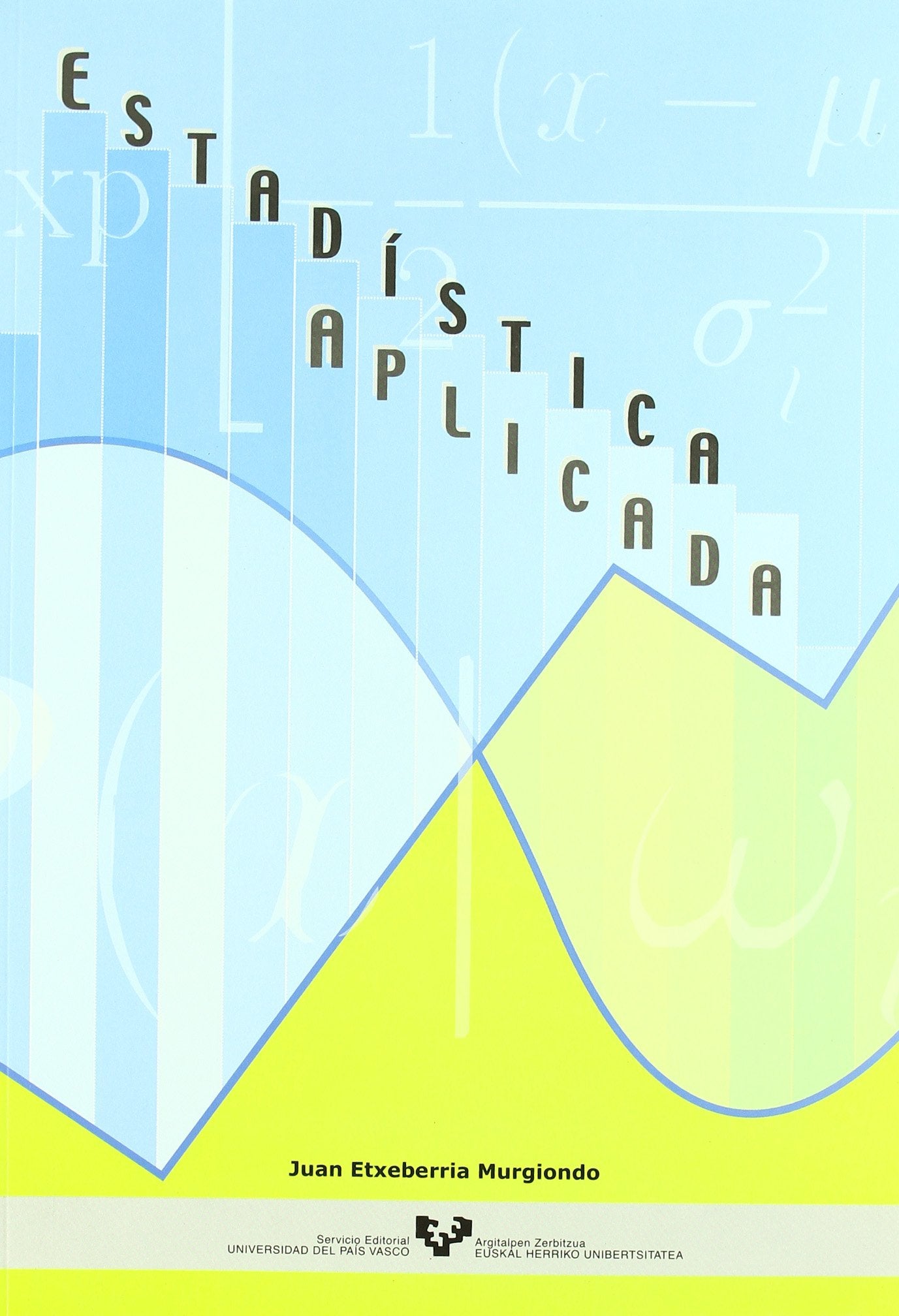 Estadística aplicada (Manuales Universitarios - Unibertsitateko Eskuliburuak) Natural Sciences