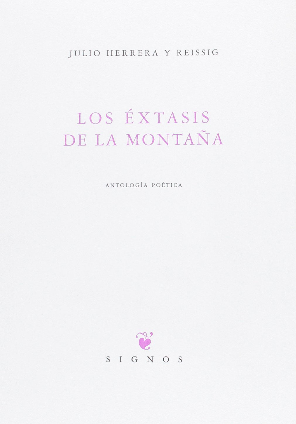 Los éxtasis de la montaña: Antología poética book