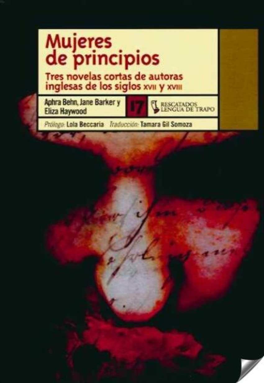 Mujeres de principios/ Popular Fiction by Women: Tres novelas cortas de autoras inglesas de los siglos XVII y XVIII/ An Anthology book