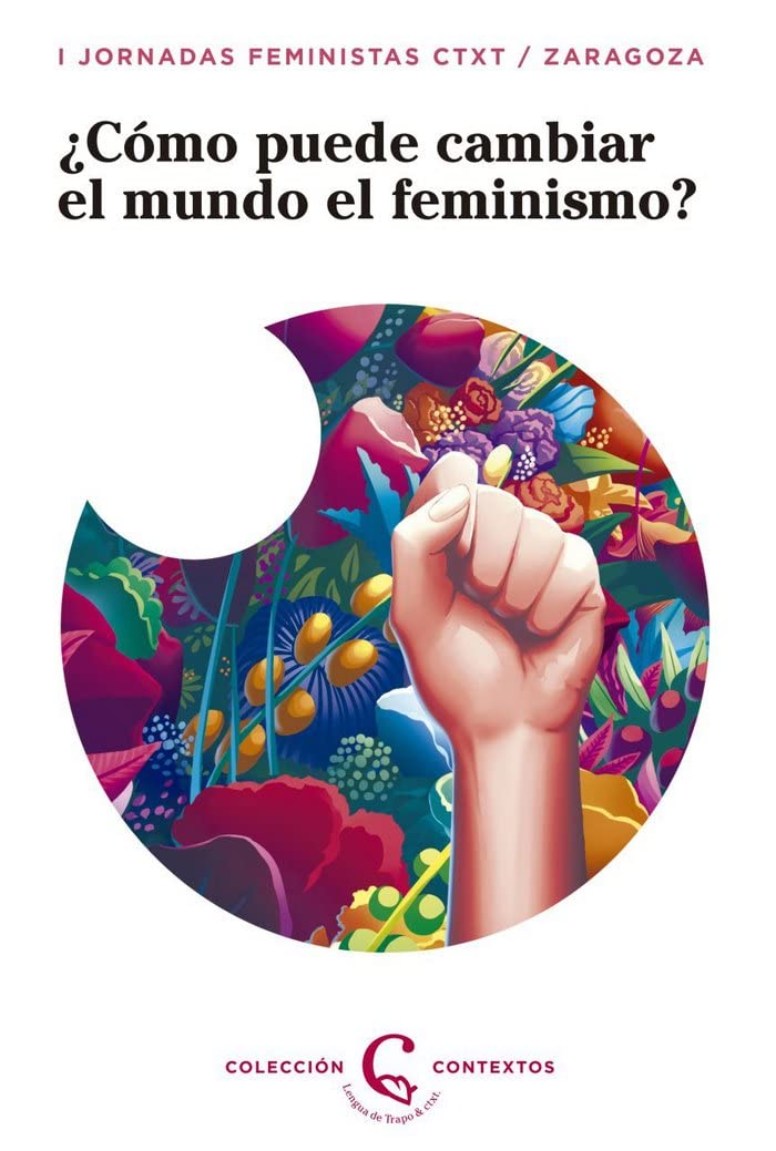 ¿Cómo puede el feminismo cambiar el mundo? (Contextos) Social Sciences