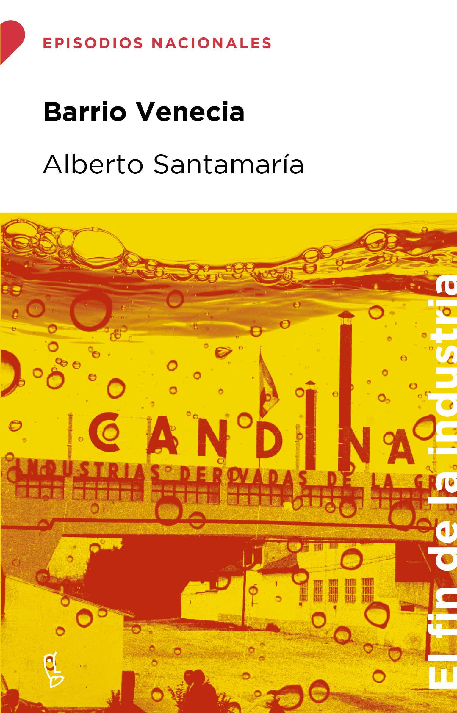 Barrio Venecia: Casi una historia obrera book