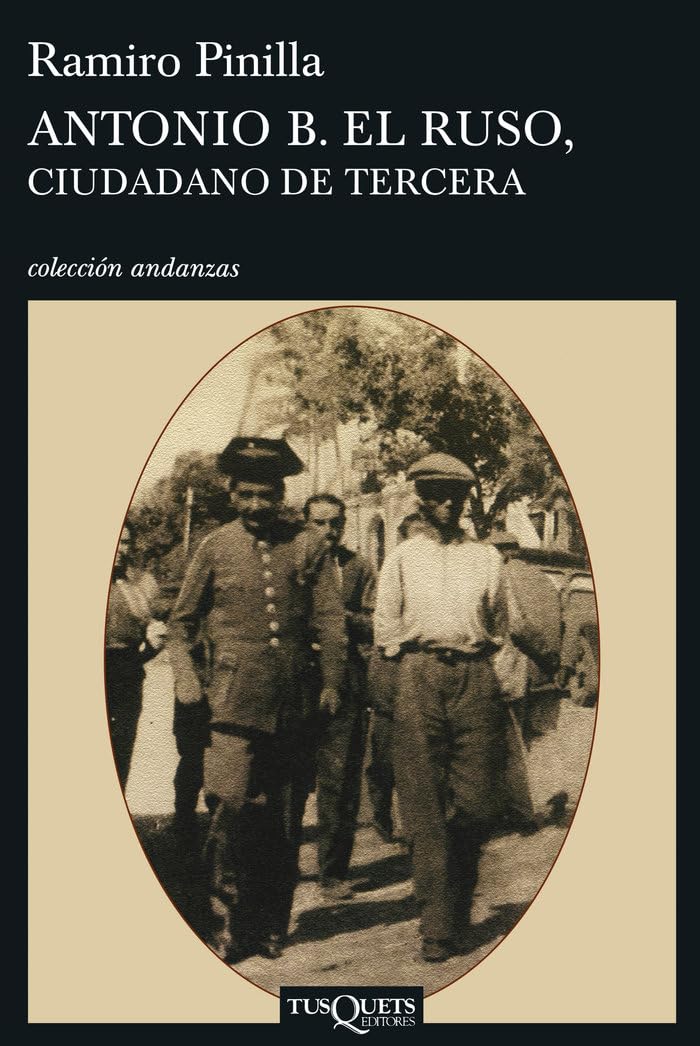 Antonio B. el Ruso, ciudadano de tercera (Andanzas, Band 640) Personalities