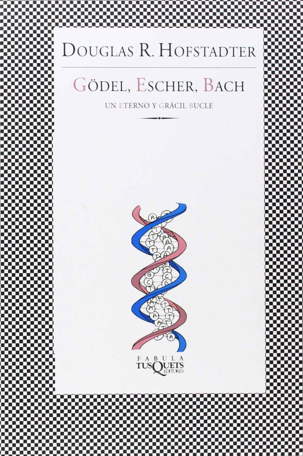 Gödel, Escher, Bach: Un eterno y grácil bucle (FÁBULA, Band 269) Philosophy