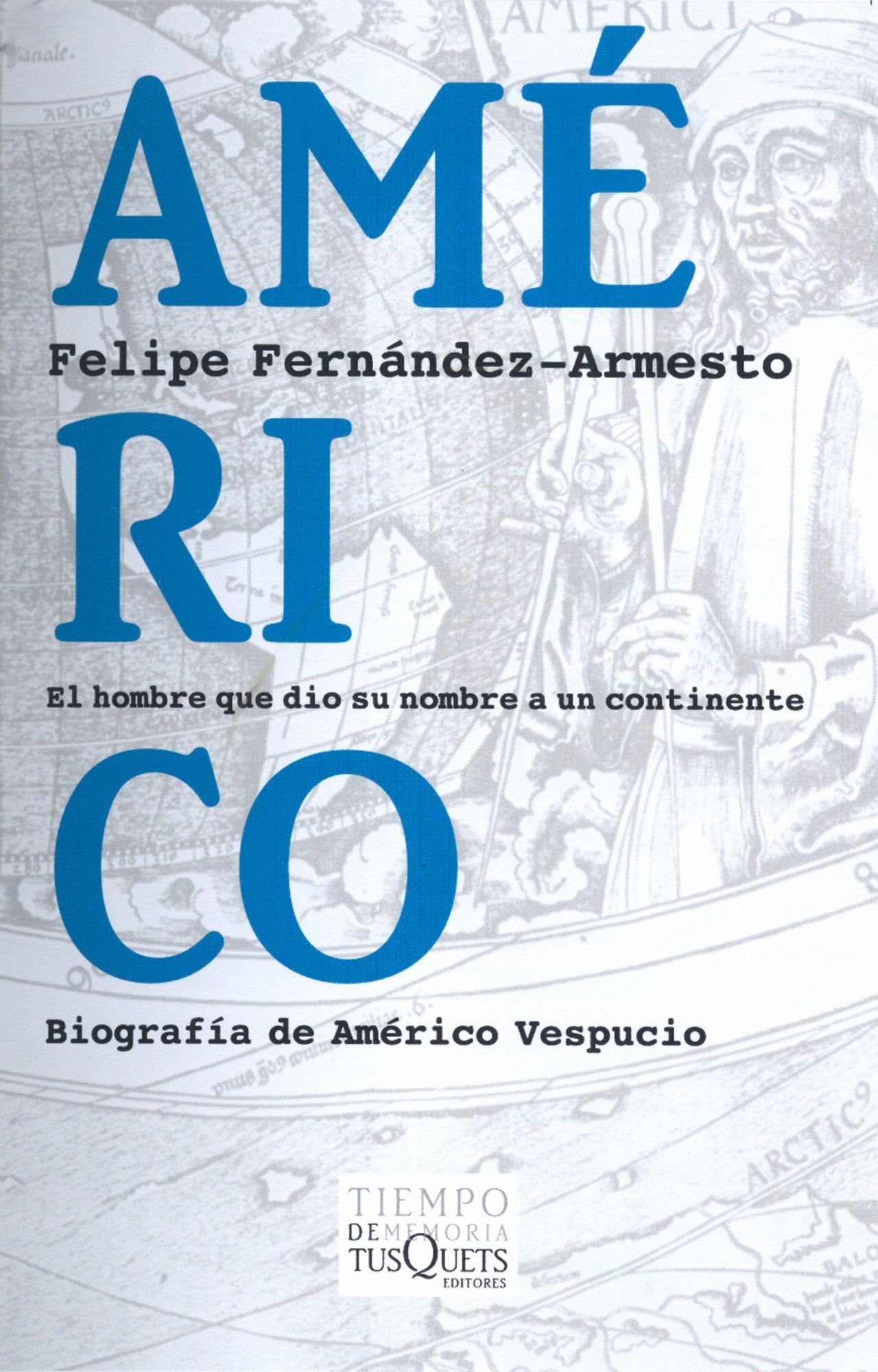 Américo : el hombre que dio su nombre a un continente (Tiempo de Memoria, Band 66) Politics & Society Books