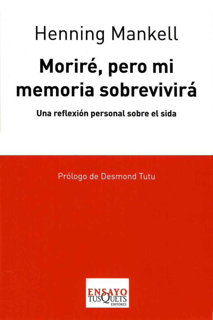 Moriré pero mi memoria sobrevivirá : una reflexión personal sobre el sida Medicine