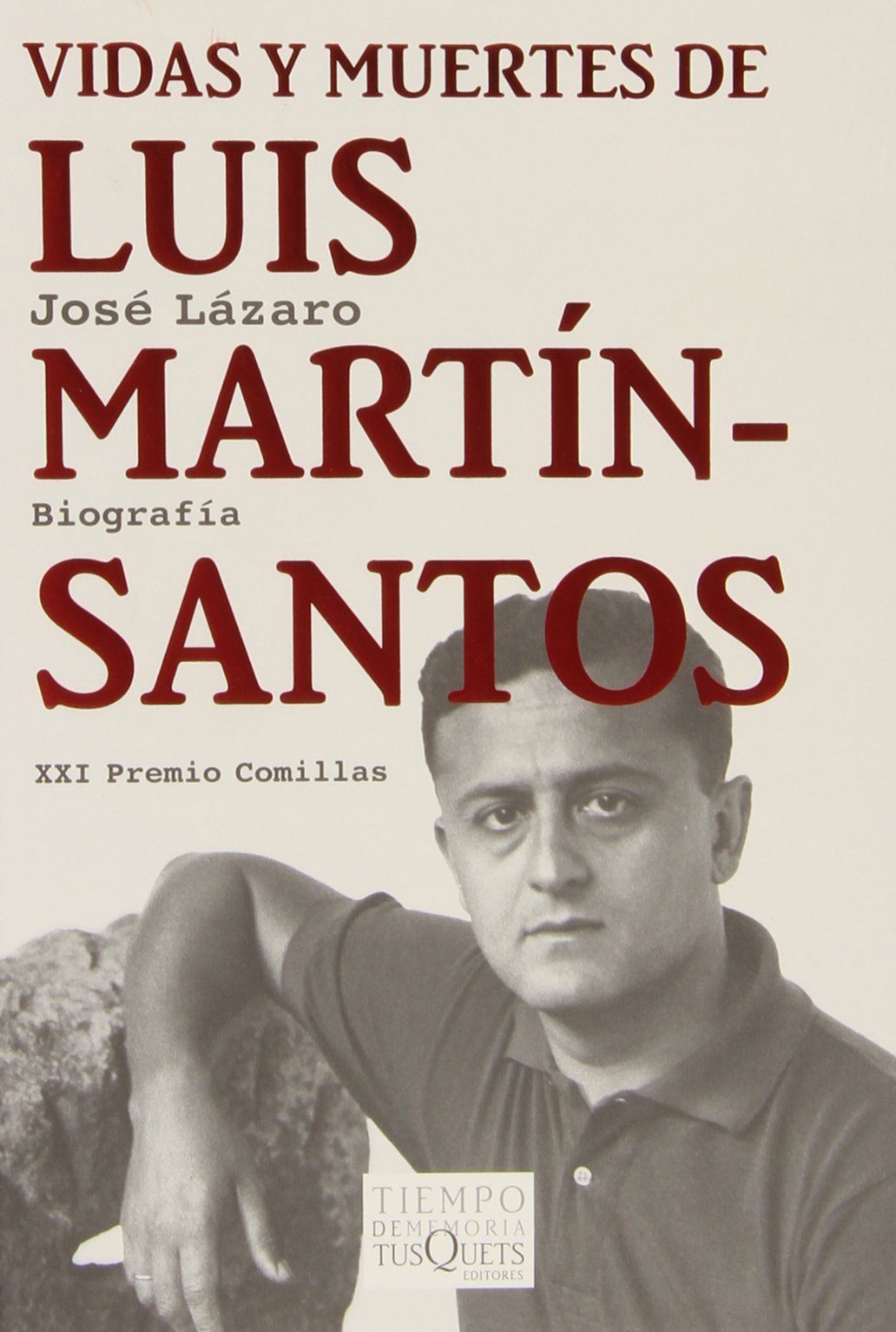 Vidas y muertes de Luis Martín-Santos (Tiempo de Memoria, Band 74) Art & Literature
