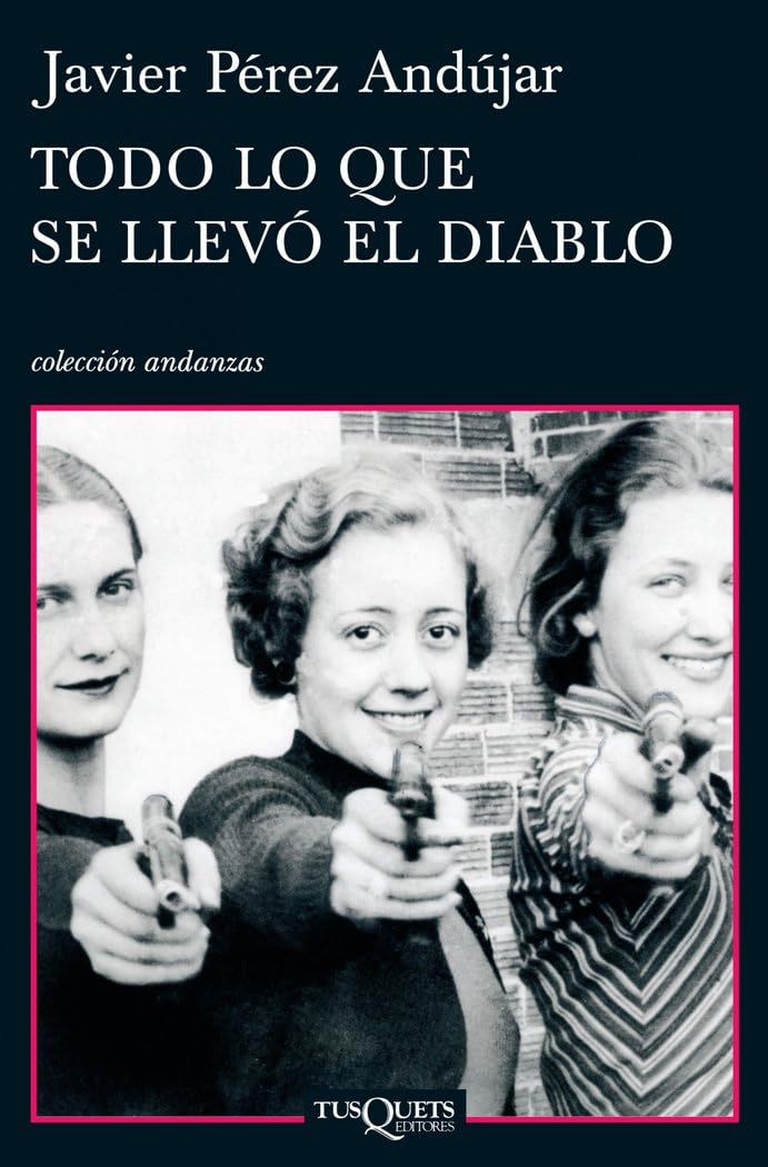 Todo lo que se llevó el diablo (Andanzas, Band 735) Contemporary literature