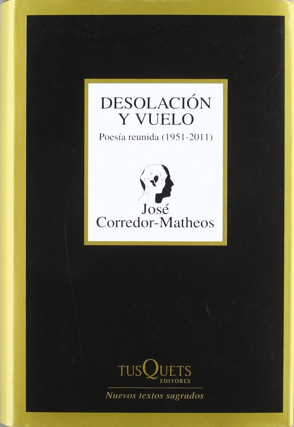 Desolación y vuelo : poesía reunida (1951-2011) (Marginales, Band 267) Poetry