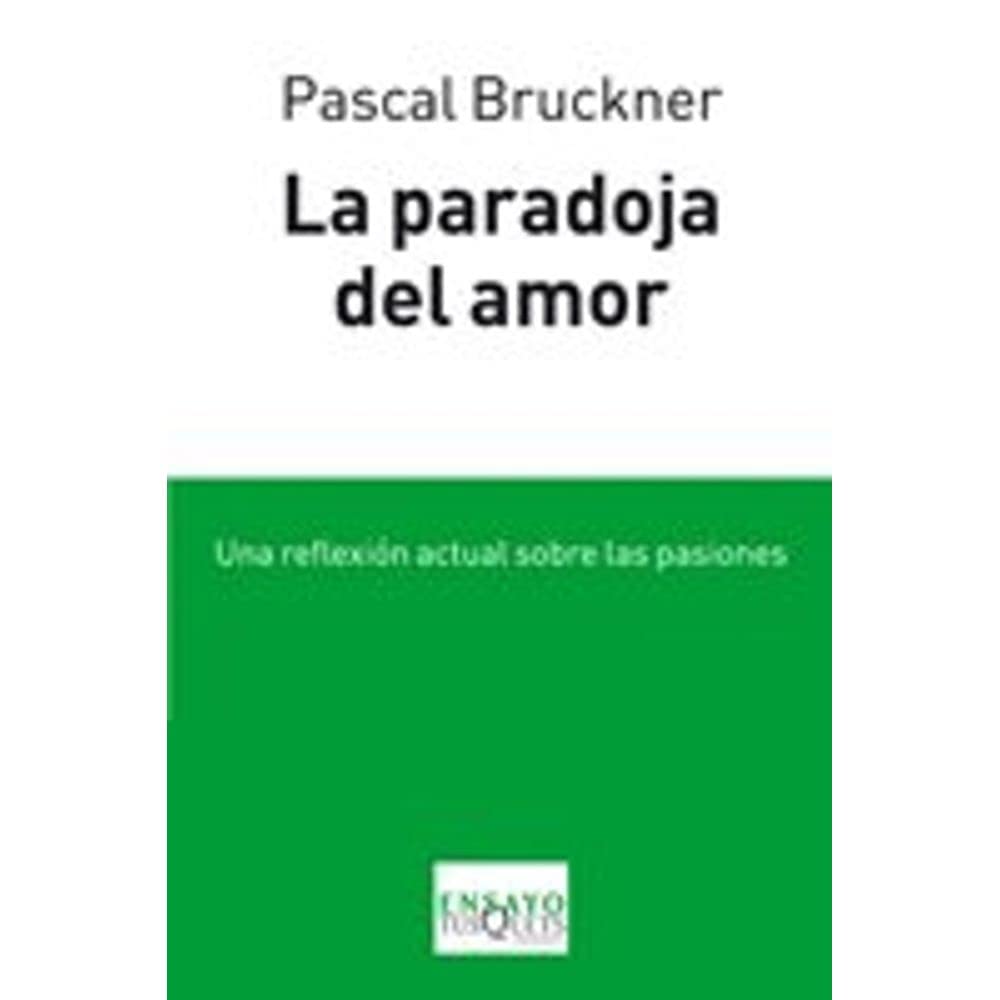 La paradoja del amor (Ensayo, Band 84) Philosophy